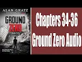 Ground Zero Chapters 34-36