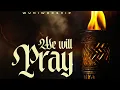 Download Lagu WE WILL PRAY (Audio) - Wuni