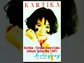 Lagu Kartika - Teryata Hanya Luka (Album Terbayang 1997)