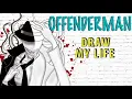Offenderman Draw My Life