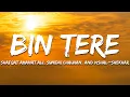 Lagu Bin Tere - Shafqat Amanat Ali, Sunidhi Chauhan, and Vishal–Shekhar (Lyrics) | 7clouds Hindi