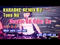 Download Lagu Karaoke Duyên Số Cầm Ca || Remix DJ Tone Nữ || Keyboard  Duy Thắng Thường Xuân