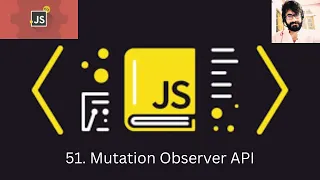 51 JAVASCRIPT Mutation Observer API