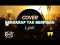 Download Lagu Berharap Tak Berpisah - Reza Artamevia / Lyric ( Cover by : Tami Aulia )
