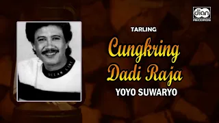 cungkring dadi raja yoyo suwaryo official music video