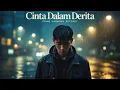 Cinta Dalam Derita - Indonesian Pop Song Terbaru 2025 | Lagu Sedih dan Syahdu Tentang Cinta