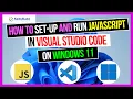 How to Set-up and Run JavaScript in Visual Studio Code on Windows 11