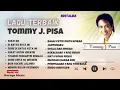 Download Lagu NOSTALGIA BARENG TOMMY J. PISA | Lagu Lawas, Kenangan Tak Terhapus