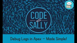 Salesforce Apex How to Read Use Debug Logs for Troubleshooting