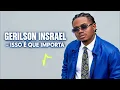 Gerilson Israel - Isso é que Importa ( oficial áudio ) 2026