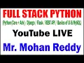 FULLSTACK PYTHON TUTORIAL BY MR MOHAN REDDY SIR