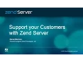 Support your Cutomers with Zend Server