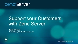 Support your Cutomers with Zend Server