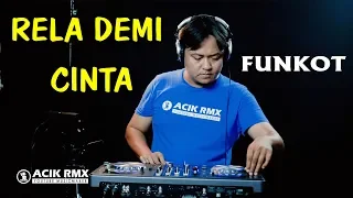 Download RELA DEMI CINTA FUNKOT REMIX DJ ACIK MP3
