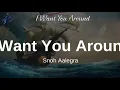 Snoh Aalegra, 6lack - I Want You Around (Lyrics)