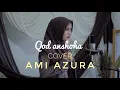 Download Lagu Qod Anshoha - Ami Azura (Music Video TMD Media Religi)