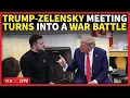 Lagu Trump Zelensky Meeting LIVE: Trump Humiliates Zelensky In Front Of World; UGLY Spat In White House