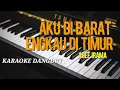 Download Lagu aku di barat engkau ditimur karaoke nada pria