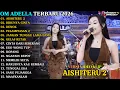 Lagu DIFARINA INDRA TERBARU - AISHITERU 2 - DENOK - TUNGGAL EKA - OM ADELLA FULL ALBUM TERBARU 2026