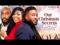 OUR CHRISTMAS SECRETS (2025) Full Nigerian Movie -MARY LAZARUS, NOSA REX , SEUN AKINDELE, UZO 