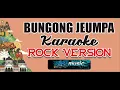 Download Lagu BUNGONG JEUMPA - Karaoke Rock Version