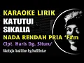 Download Lagu Katutui Sikalia Karaoke Nada Rendah Cowok Pria