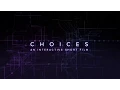 Choices - An Interactive Short Film