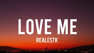 RealestK - Love Me (Lyrics)