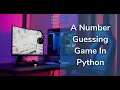 How To Create A Random Number Guessing Game In Python