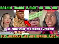 Download Lagu Blk Americans Defend Ibrahim Traore's decision to deny Afro Descendant Burkina 🇧🇫 Faso citizenship 