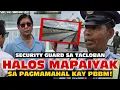 Lagu SECURITY GUARD SA TACLOBAN, HALOS MAPAIYAK SA PAGMAMAHAL KAY PBBM!