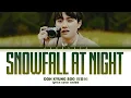 Download Lagu D.O (도경수) “Snowfall At Night” (밤에 내린 눈) Color Coded Lyrics Han/Rom/Ina