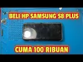 Download Lagu Beli HP SAMSUNG S8 PLUS CUMA 100 RIBUAN