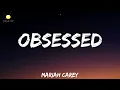 Mariah Carey - Obsessed (Lyrics)