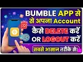 How to delete your Bumble account How to delete account from Bumble app Settings