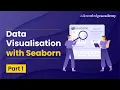 Data Visualisation with Seaborn - Part 1 Data Analysis With Python Tutorial For Beginners