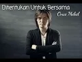 Download Lagu Ditentukan Untuk Bersama - Once Mekel ( Video Lirik )