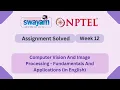 Computer Vision And Image Processing Fundamentals And Applications Week 12 NPTEL 2026