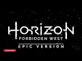 Horizon Forbidden West Theme | EPIC VERSION