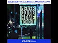 Never Going Home Tonight (feat. Madison Love) [KAAZE Remix] [Extended]