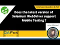 Does latest version of Selenium WebDriver support Mobile Testing Selenium Interview Question
