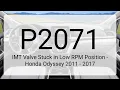 DTC P2071 IMT Valve Stuck in Low RPM Position - Honda Odyssey 2011