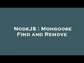 NodeJS Mongoose Find and Remove