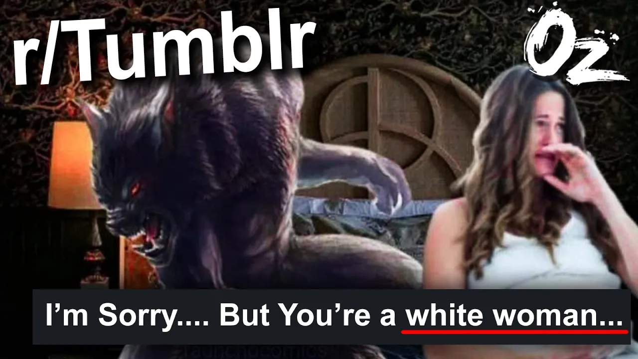 I'm Sorry... But You're a white woman... (r/Tumblr)
