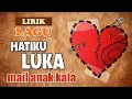 Download Lagu (Lirik Dikir Barat) Mail Anak Kala - Hatiku Luka