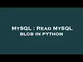 MySQL Read MySQL blob in python