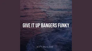 Download Give It up Bangers Funky MP3