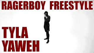Tyla Yaweh ( RAGER BØY FREESTYLE )