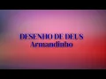 Desenho de Deus - com letra Armandinho