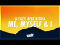 Download Lagu G-Eazy, Bebe Rexha - Me, Myself \u0026 I (Lyrics) | cause the music does me good and it gets me everytime